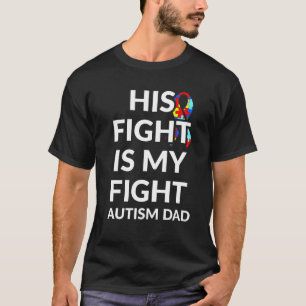 Autismpappaskjortan hans slagsmål är mitt Autist T Shirt