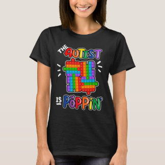 Autist är Poppin Anxiety Stressar Relief Pop it T Shirt