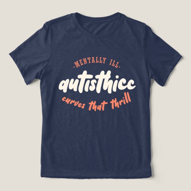 Autisthicc - Menter Ill - Kurvor som Thrill T Shirt (Design Framsida)
