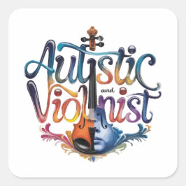 Autistic and violinist fyrkantigt klistermärke