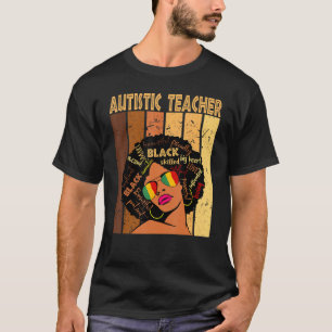 Autistic Teacher Afro African American Black Histo T Shirt