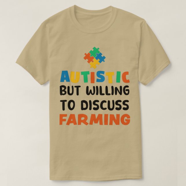 Autistisk, men villig att diskutera jordbrukets au t shirt (Design framsida)