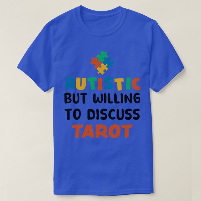 Autistisk men villig att diskutera Tarot Autism Gi T Shirt (Design framsida)