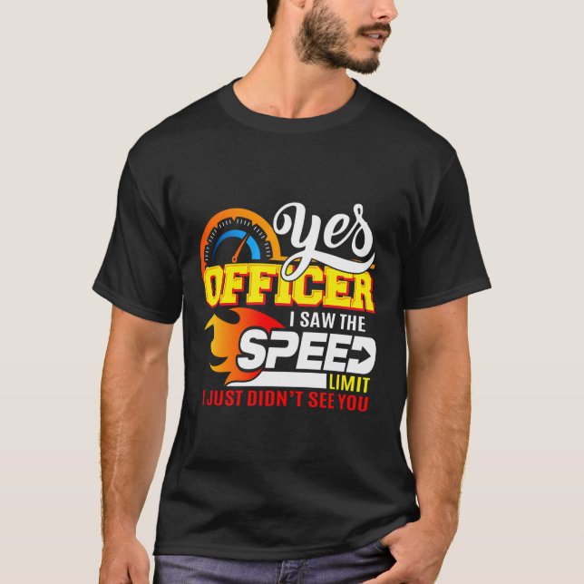 Auto Älskare Yes Officer Speed Car Gift T Shirt (Framsida)