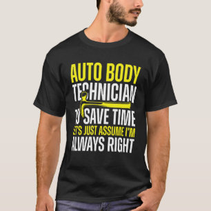 Auto Body Technician Always Höger Painter Funny Ap T Shirt