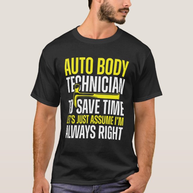 Auto Body Technician Always Höger Painter Funny Ap T Shirt (Framsida)