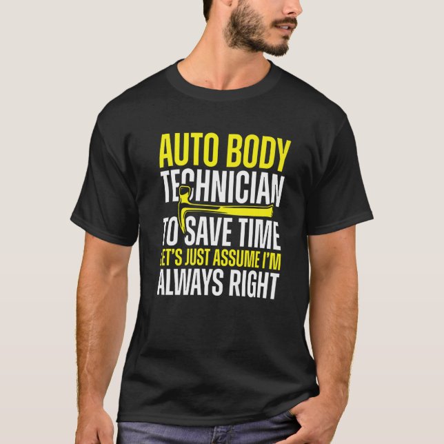 Auto Body Technician Always Höger Painter Funny Ap T Shirt (Framsida)