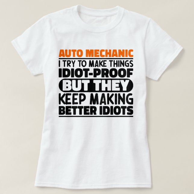 Auto Mechanic Jag försöker göra Saken idiot funny T Shirt (Design framsida)