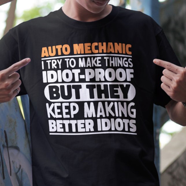 Auto Mechanic Jag försöker göra Saken idiot funny T Shirt (Skapare uppladdad)