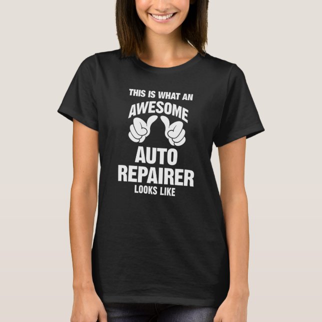 Auto Repairer Fantastisk ser ut som funnt T Shirt (Framsida)
