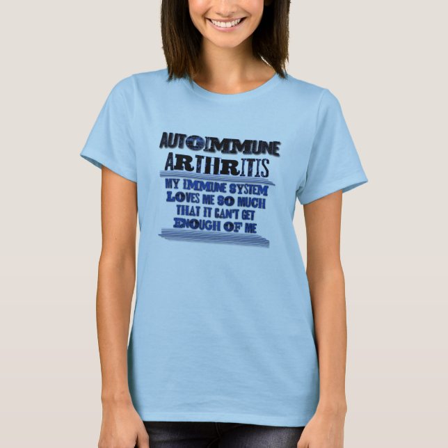Autoimmune skjorta för artritmedvetenhethumor t shirt (Framsida)