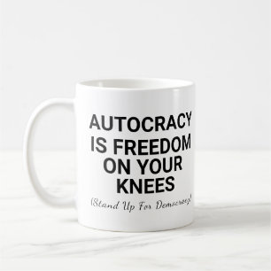Autokrati är frihet på dina knän kaffemugg