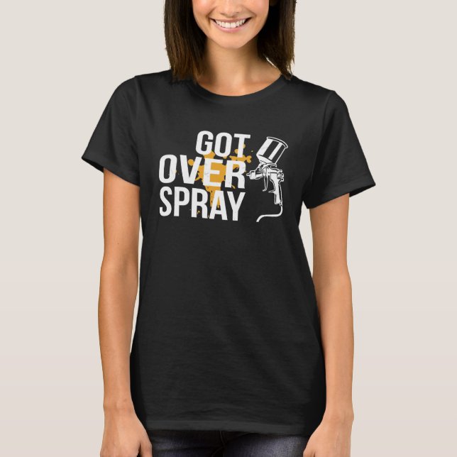 Automatisk målare för har Overspray Auto Body Pain T Shirt (Framsida)
