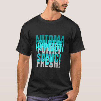 AUTOMATISKT! LJUD- TOPPEN! HYPNOTISKT! NY FUNKY! T-SHIRT