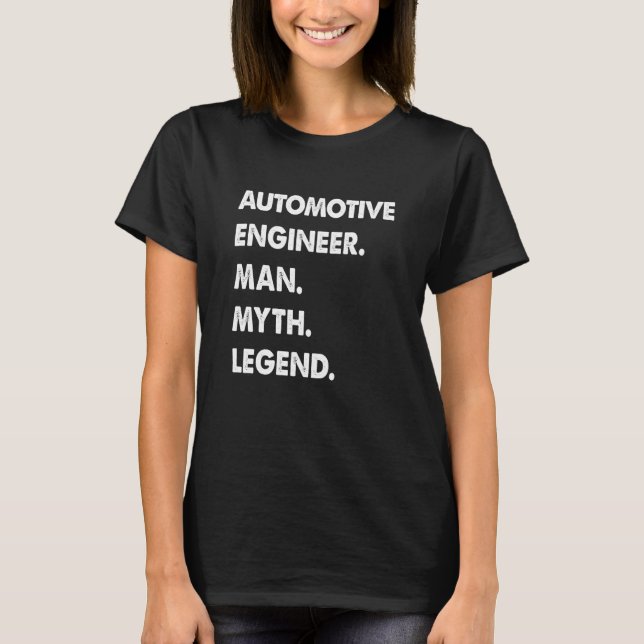 Automotive Engineer Man Myth Legend T Shirt (Framsida)