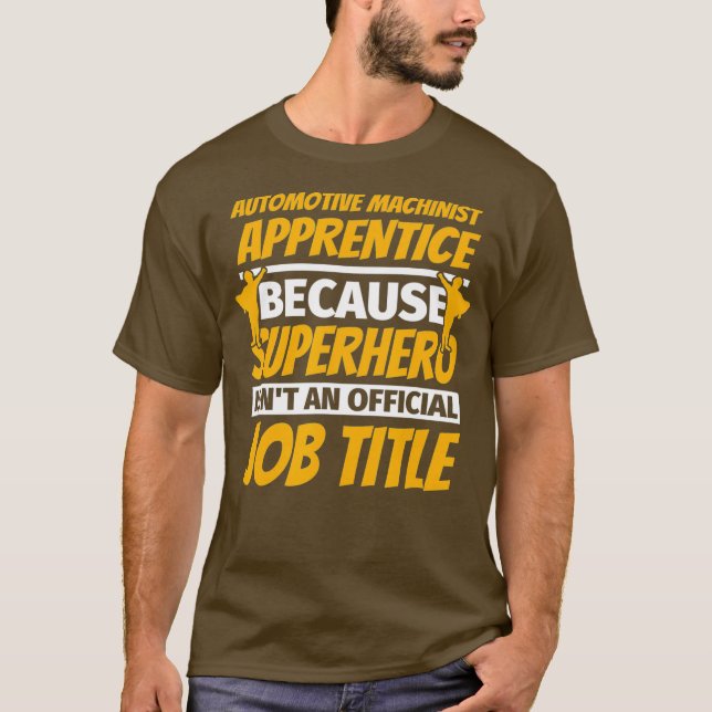 AUTOMOTIVE MACHINIST APPRENTICE Funny Humor Gift T Shirt (Framsida)
