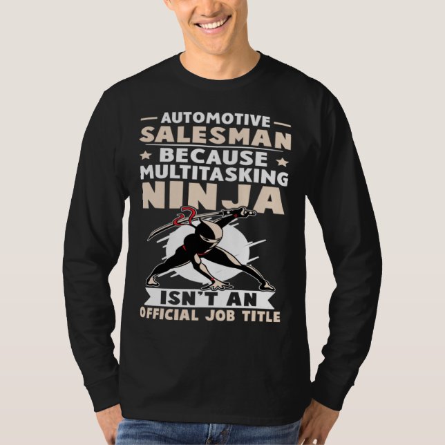 Automotive Salesman Multitasking Ninja Isn t A Job T Shirt (Framsida)