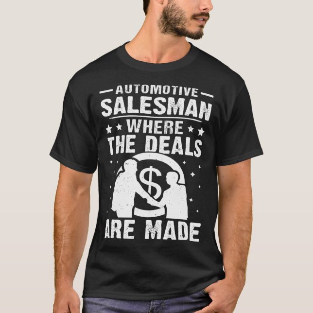 Automotive Salesman Where The Deals Are Made T Shirt (Framsida)