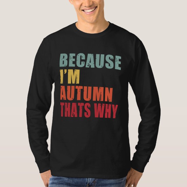 Autumn I m Everyone is Talking About Autumn T Shirt (Framsida)