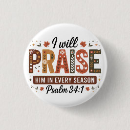 Autumn Psalm 34:1 Button Knapp