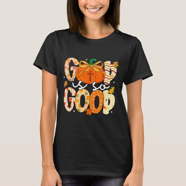 Autumn Pumpkin Christian Thanksgiving Faith God Is T Shirt (Framsida)