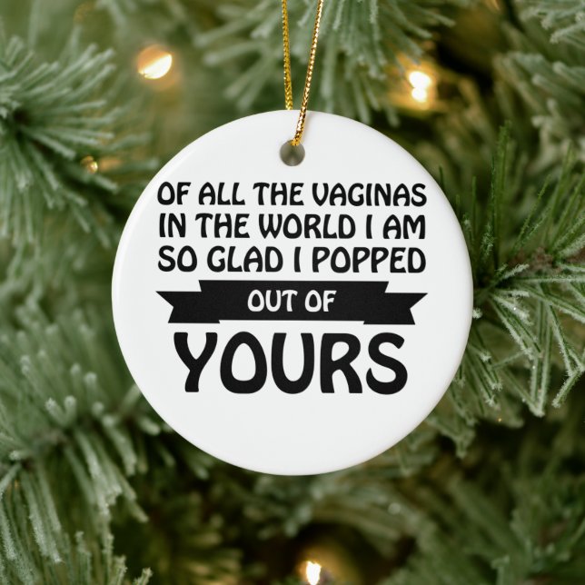 Av alla Vaginas i världen hoppade jag ut ur er Julgransprydnad Keramik (Träd)