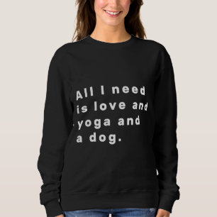 Av allt jag behöver är Kärlek och Yoga och en Hund T Shirt