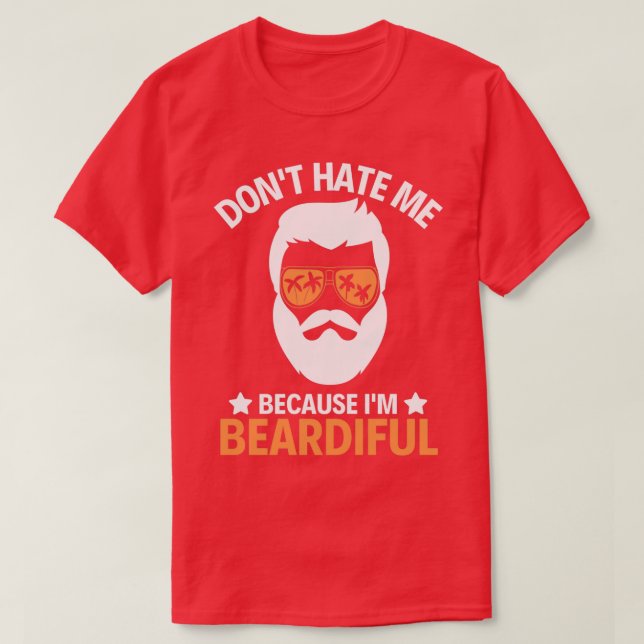av Dont Hate mig Im Beardiful T Shirt (Design framsida)