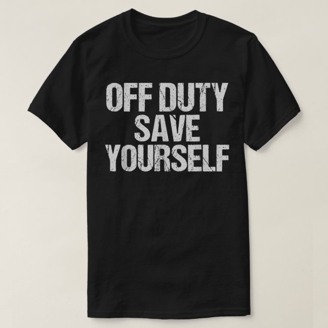 Av Duty Spara Yourself Shirt Funny Police Fireman T Shirt (Design framsida)