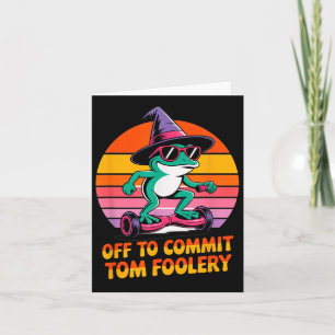 Av för att göra Tom Foolery Funny Frog Sarcasm Mem Kort