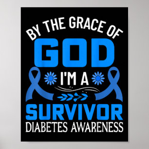 Av Grace Gud Im A Survivor Diabetes Survivor Poster