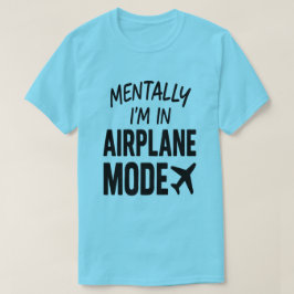 Av misstag är jag i flygplansläge - resa Humor T Shirt