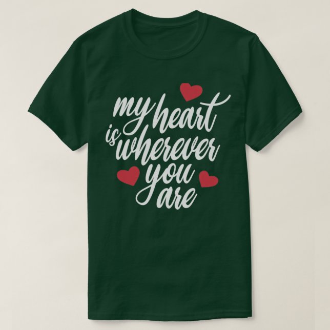 av Romantik Mitt hjärta är var du än är Valentine T Shirt (Design framsida)