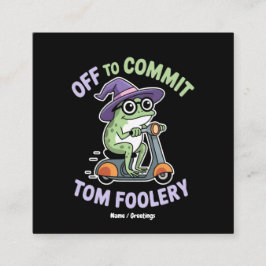 Av till Commit Tom Foolery Frog Funny Meme Fyrkantigt Visitkort