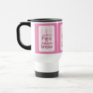 Av till Paris eller Fresno Funny Travel Slogan Resemugg