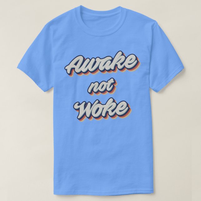 AVaken Not Woke T Shirt (Design framsida)