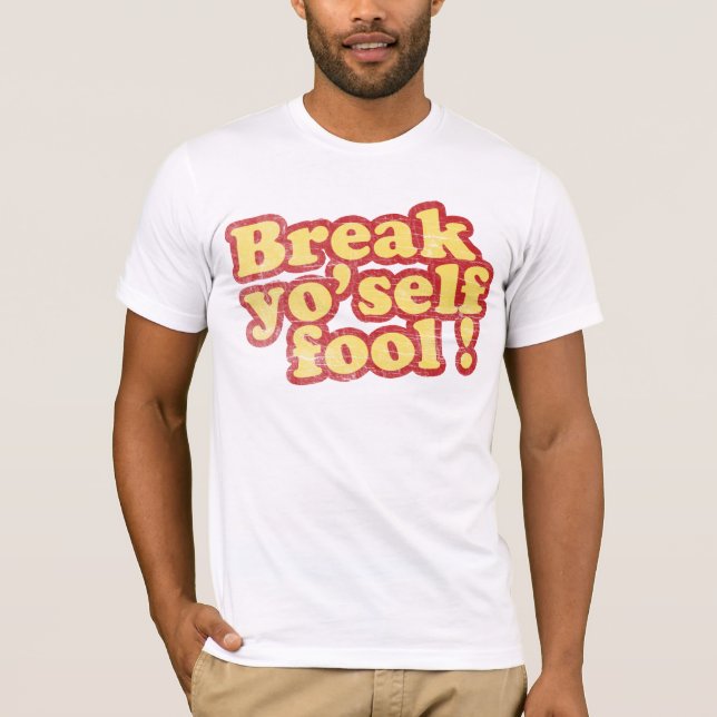 AvbrottsYo'self dum T-tröja Tee Shirt (Framsida)