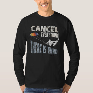Avbryt allt där det finns Vind Kite-Surfa Ki T Shirt