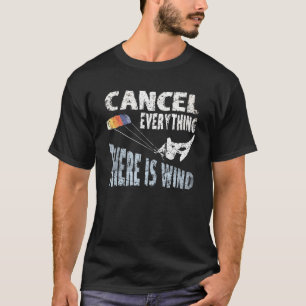 Avbryt allt där det finns Vind Kite-Surfa Kiteboar T Shirt