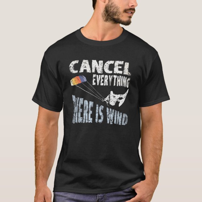 Avbryt allt där det finns Vind Kite-Surfa Kiteboar T Shirt (Framsida)