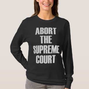 Avbryt Högsta domstolen i SCOTUS Pro Choice Roe mo T Shirt