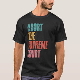 Avbryt Högsta domstolens Pro Choice Women's Högers T Shirt