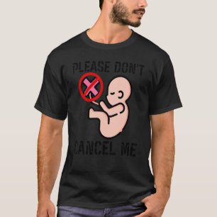 Avbryt inte min rörelse mot abort t shirt