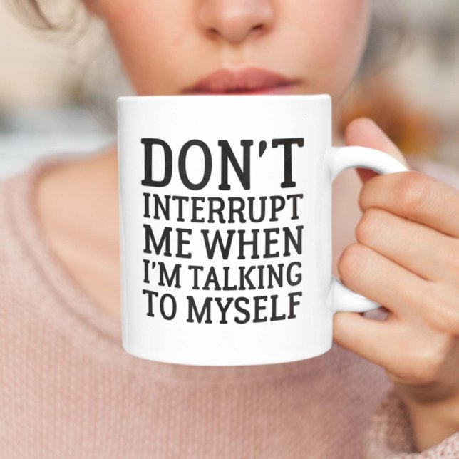 Avbryt mig inte kaffemugg (Don't Interrupt Me When I'm Talking To Myself Mug)