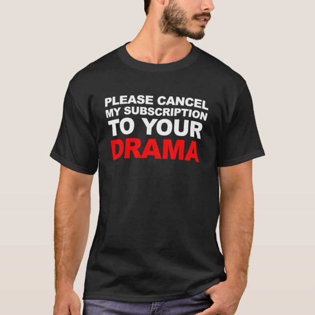 AVBRYT MIN SKRIVNING TILL DITT DRAMA T SHIRT (Framsida)