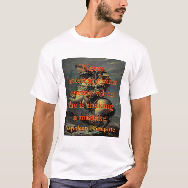 Avbryta aldrig din fiende - Napoleon T Shirt (Framsida)