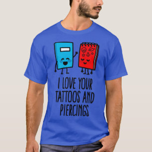 Avdelning I kärlek: tatuering och piercingtatuerin T Shirt