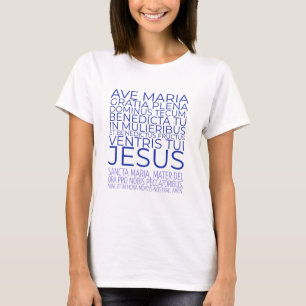 Ave Maria Latin Hail Mary Catholic Prayer T Shirt
