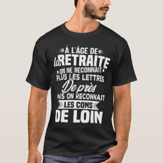 Avec l'age on reconnaît les cons de loin t shirt
