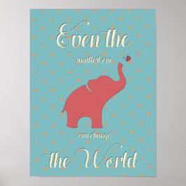 Även den minsta kan förändra världen poster